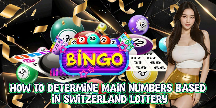 How To Determine Main Numbers Based In Switzerland Lottery
