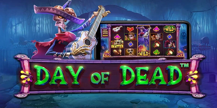 Strategi Efektif Untung Besar Main Slot Day Of Dead