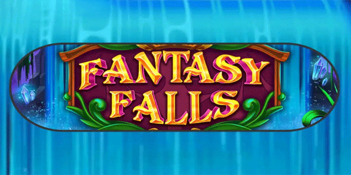 Tips Ampuh Mendapatkan Scatter Di Slot Fantasy Falls