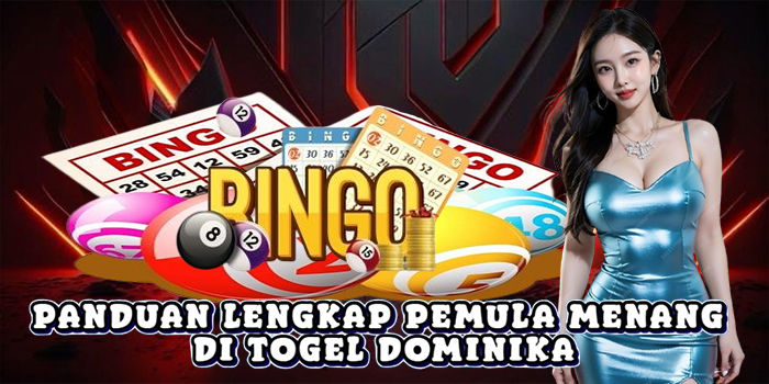Panduan Lengkap Pemula Menang Di Togel Dominika