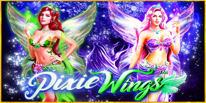 Cara Optimalkan Fitur Multiplier Di Slot Pixie Wings