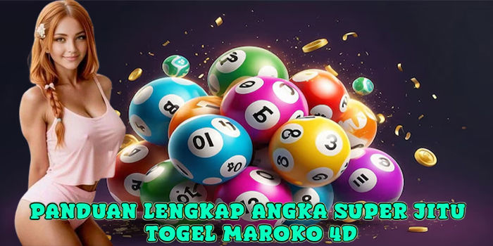 Panduan Lengkap Angka Super Jitu Togel Maroko 4D