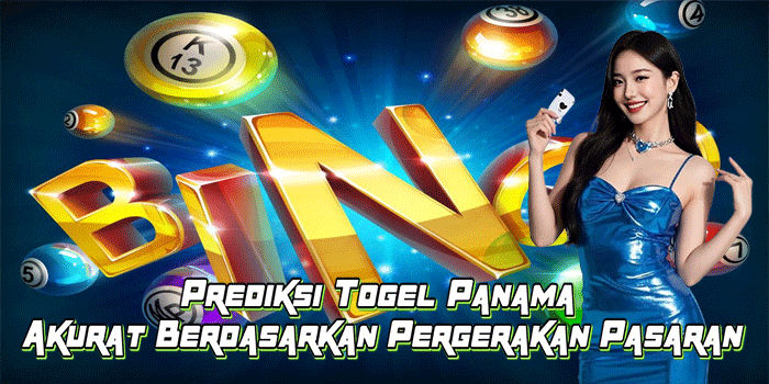 Prediksi Togel Panama Akurat Berdasarkan Pergerakan Pasaran