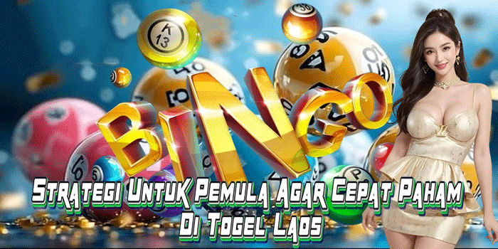Strategi Untuk Pemula Agar Cepat Paham Di Togel Laos