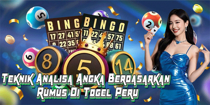 Teknik Analisa Angka Berdasarkan Rumus Di Togel Peru
