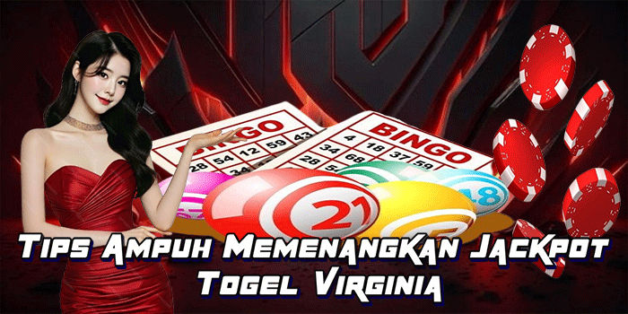 Tips Ampuh Memenangkan Jackpot Togel Virginia