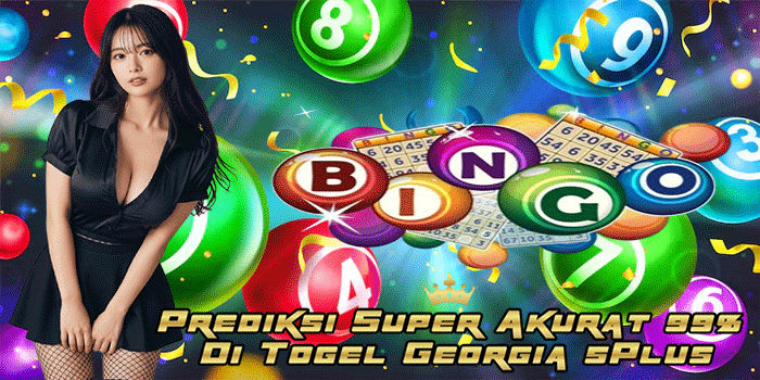Prediksi Super Akurat 99% Di Togel Georgia 5Plus