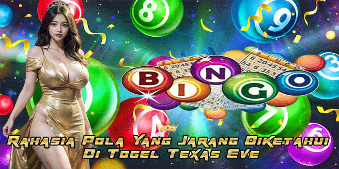 Rahasia Pola Yang Jarang Diketahui Di Togel Texas Eve