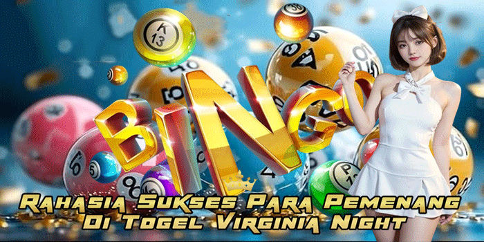 Rahasia Sukses Para Pemenang Di Togel Virginia Night