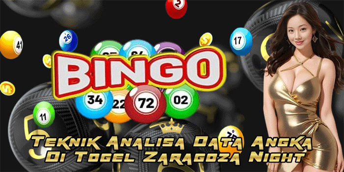 Teknik Analisa Data Angka Di Togel Zaragoza Night