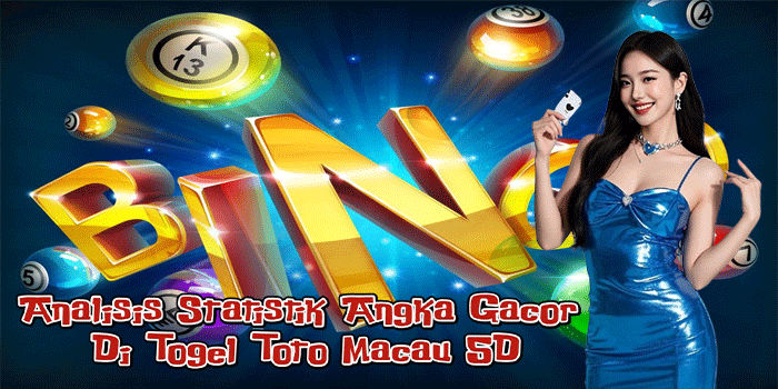 Analisis Statistik Angka Gacor Di Togel Toto Macau 5D