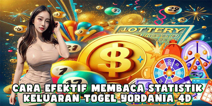 Cara Efektif Membaca Statistik Keluaran Togel Yordania 4D