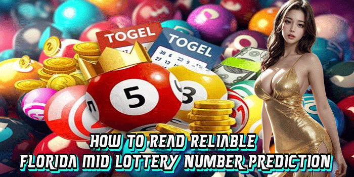 How To Read Reliable Florida Mid Lottery Number Prediction