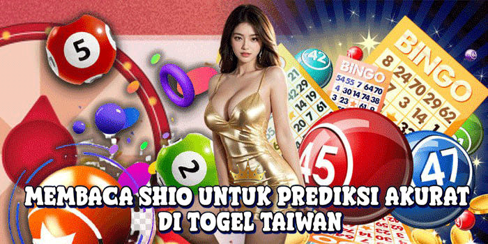 Membaca Shio Untuk Prediksi Akurat Di Togel Taiwan
