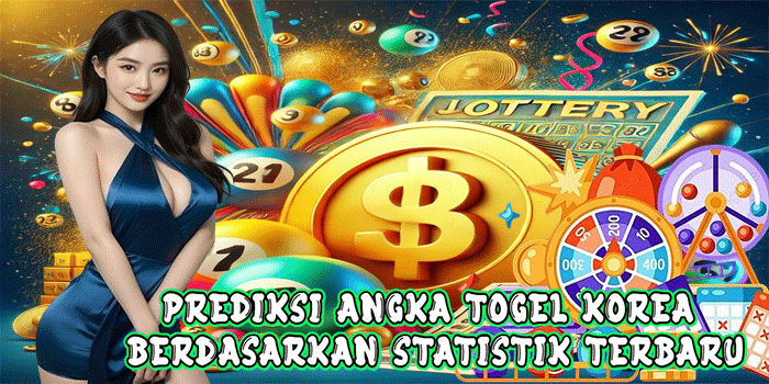 Prediksi Angka Togel Korea Berdasarkan Statistik Terbaru
