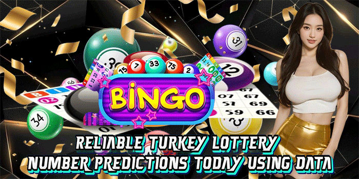 Reliable Turkey Lottery Number Predictions Today Using Data