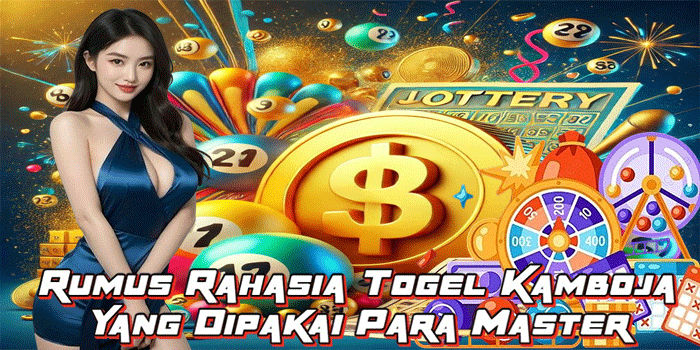 Rumus Rahasia Togel Kamboja Yang Dipakai Para Master