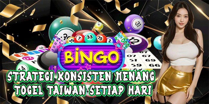 Strategi Konsisten Menang Togel Taiwan Setiap Hari