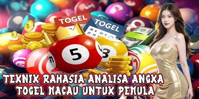 Teknik Rahasia Analisa Angka Togel Macau Untuk Pemula