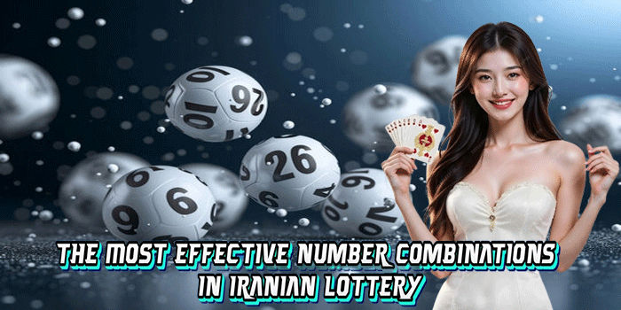 The Most Effective Number Combinations In Iranian Lottery
