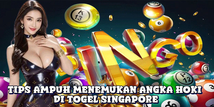 Tips Ampuh Menemukan Angka Hoki Di Togel Singapore