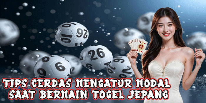 Tips Cerdas Mengatur Modal Saat Bermain Togel Jepang