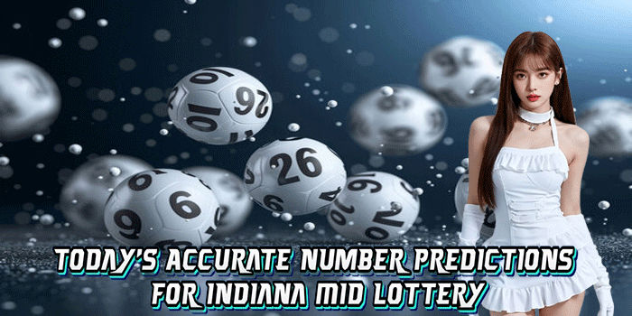 Today's Accurate Number Predictions For Indiana Mid Lottery