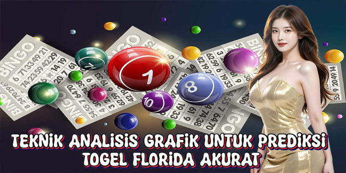 Teknik Analisis Grafik Untuk Prediksi Togel Florida Akurat