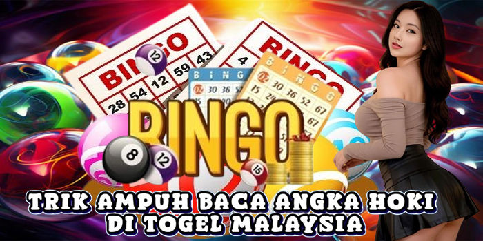 Trik Ampuh Baca Angka Hoki Di Togel Malaysia