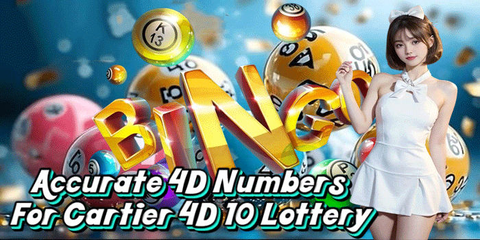 Accurate 4D Numbers For Cartier 4D 10 Lottery