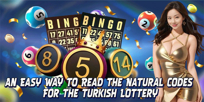An Easy Way To Read The Natural Codes For The Turkish Lottery