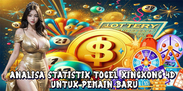 Analisa Statistik Togel Kingkong 4D Untuk Pemain Baru