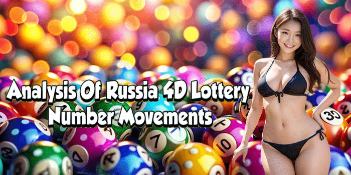 Analysis Of Russia 4D Lottery Number Movements