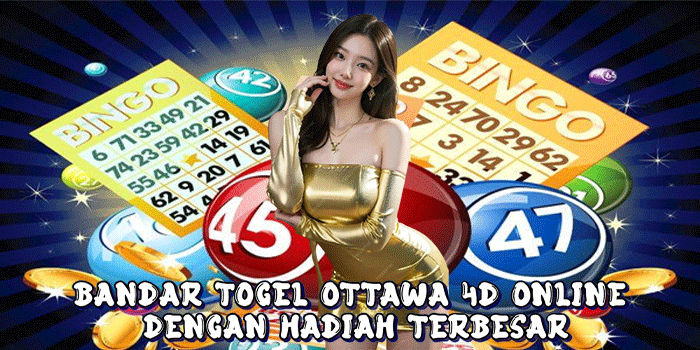 Bandar Togel Ottawa 4D Online Dengan Hadiah Terbesar