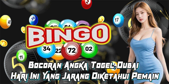 Bocoran Angka Togel Dubai Hari Ini Yang Jarang Diketahui Pemain