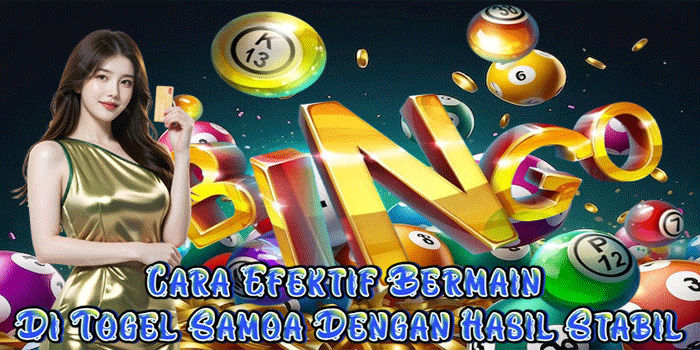 Cara Efektif Bermain Di Togel Samoa Dengan Hasil Stabil