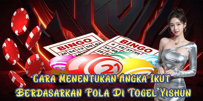 Cara Menentukan Angka Ikut Berdasarkan Pola Di Togel Yishun
