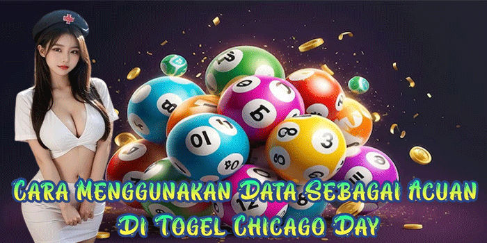 Cara Menggunakan Data Sebagai Acuan Di Togel Chicago Day