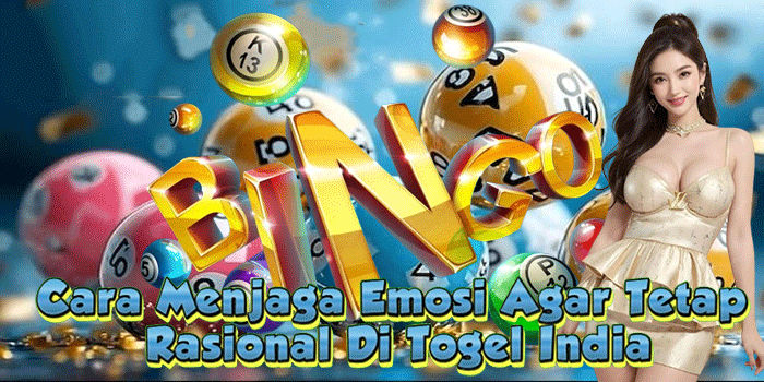 Cara Menjaga Emosi Agar Tetap Rasional Di Togel India