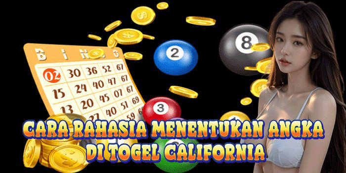Cara Rahasia Menentukan Angka Di Togel California