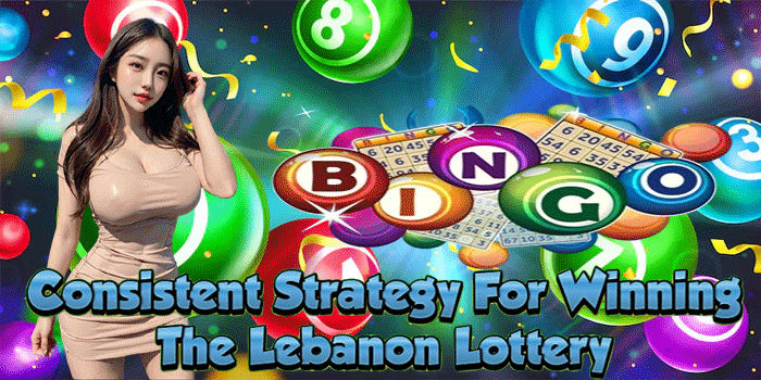 Consistent Strategy For Winning The Lebanon Lottery 