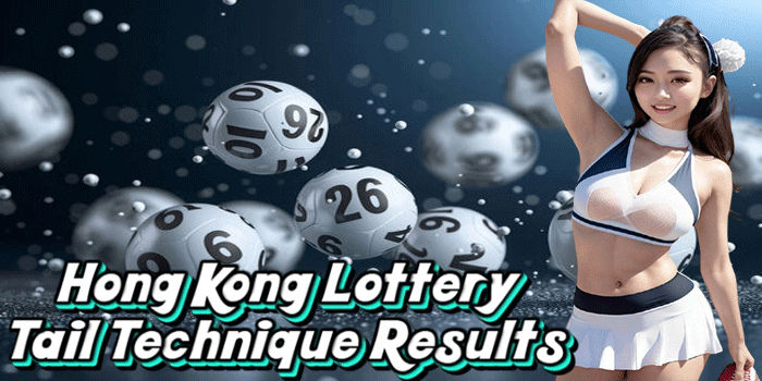 Hong Kong Lottery Tail Technique Results