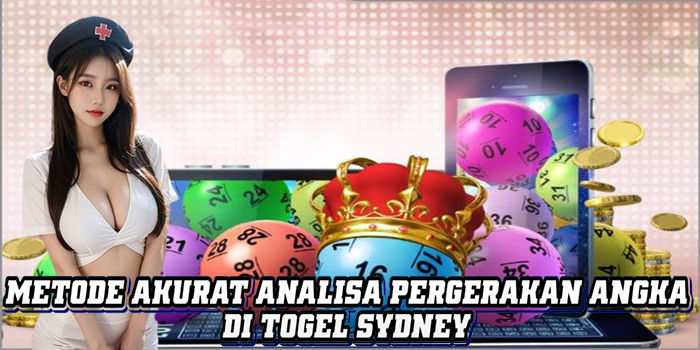 Metode Akurat Analisa Pergerakan Angka Di Togel Sydney