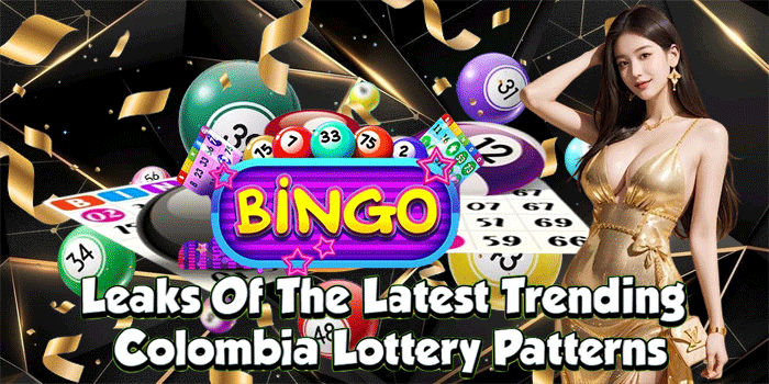 Leaks Of The Latest Trending Colombia Lottery Patterns