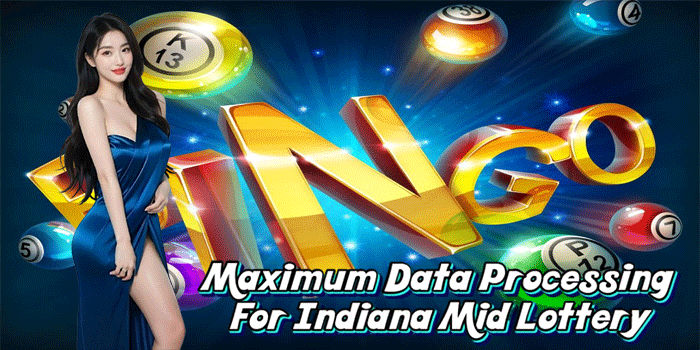 Maximum Data Processing For Indiana Mid Lottery