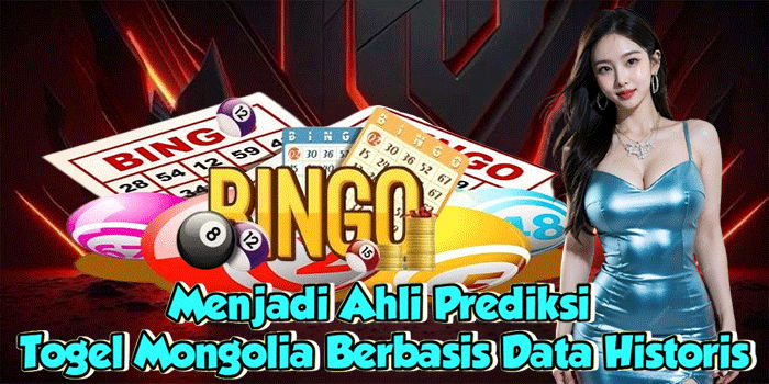 Menjadi Ahli Prediksi Togel Mongolia Berbasis Data Historis