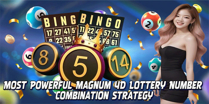 Most Powerful Magnum 4D Lottery Number Combination Strategy