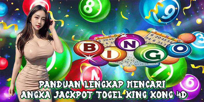 Panduan Lengkap Mencari Angka Jackpot Togel King Kong 4D