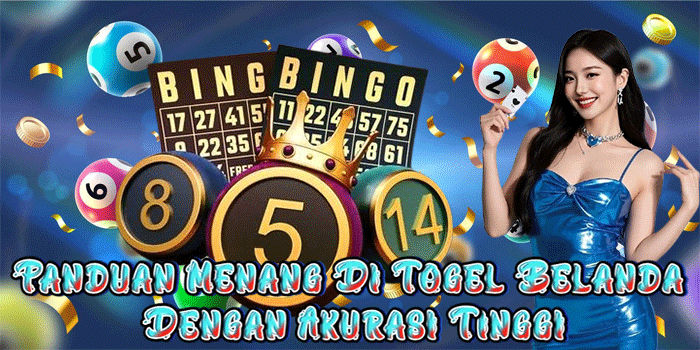 Panduan Menang Di Togel Belanda Dengan Akurasi Tinggi