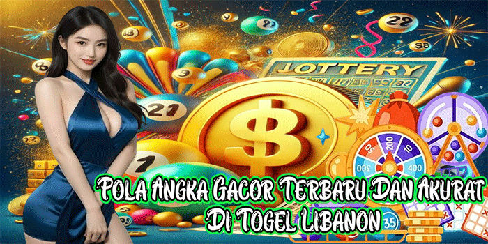 Pola Angka Gacor Terbaru Dan Akurat Di Togel Libanon